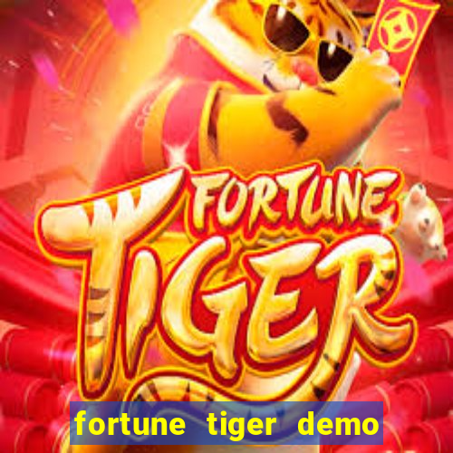 fortune tiger demo dinheiro infinito